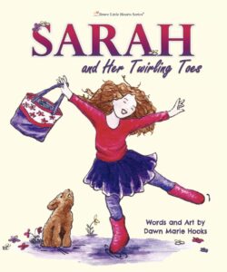 Brave Little Hearts Series Book Cover of Sarah and Her Twirling Toes with a watercolor illustration of young Sarah smiling and twirling while her dog watches her